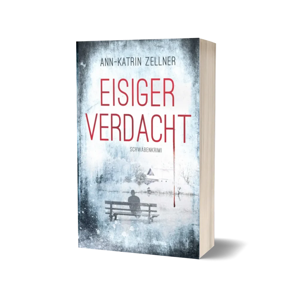 Eisiger Verdacht Schwabenkrimi von Annkathrin zellner